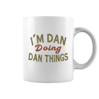 Im Dan Doing Dan Things Funny Saying Gift Coffee Mug | Mazezy