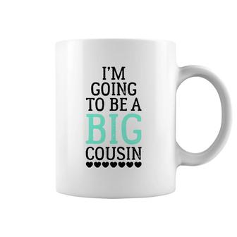 I'm Going To Be A Big Cousin Coffee Mug | Mazezy