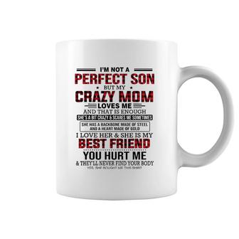 I'm Not A Perfect Son But My Crazy Mom Loves Me Mother's Day Coffee Mug | Mazezy