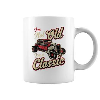 Im Not Old Im Classic Funny Hot Rod Car Fan Birthday Gift Coffee Mug - Seseable