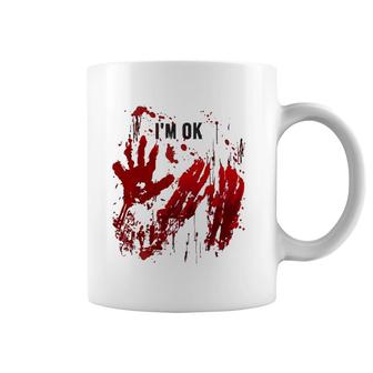 I'm Ok Funny Bloody Handprints Red Hands Blood Splatters Coffee Mug | Mazezy