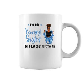 I'm The Youngest Sister The Rules Don't Apply To Me Coffee Mug | Mazezy