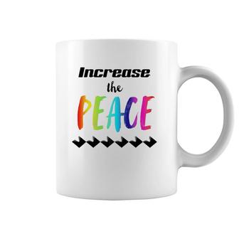 Important Message Saying Increase The Peace Coffee Mug | Mazezy