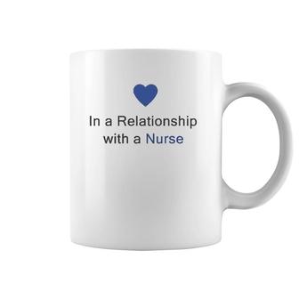 In A Relationship With A Nurse - Funny Status Update Coffee Mug | Mazezy
