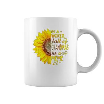 In A World Full Of Grandmas Be Coffee Mug | Mazezy