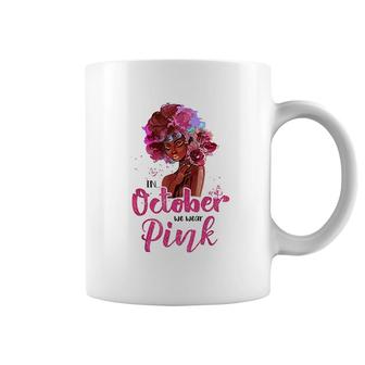 In October We Wear Pink Coffee Mug | Mazezy