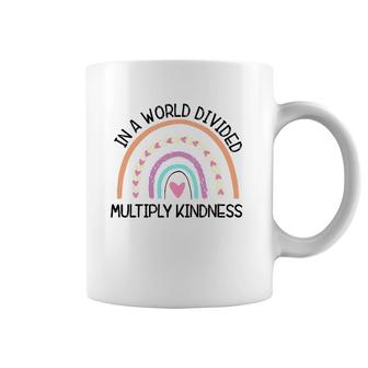 In World Divided Multiply Kindness Teacher Appreciation Coffee Mug | Mazezy