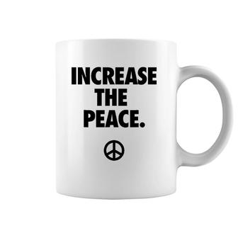 Increase The Peace Promotes Peace Coffee Mug | Mazezy