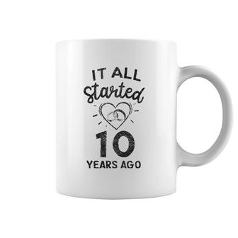 It All Started 10 Years Ago 10Th Wedding Anniversary Apparel Coffee Mug | Mazezy