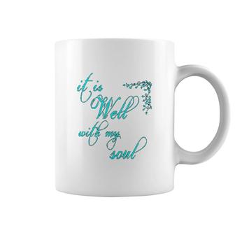 It Is Well With My Soul Christian Theme Coffee Mug | Mazezy