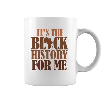 It's Black History For Me 247365 Pride African American Men Coffee Mug | Mazezy