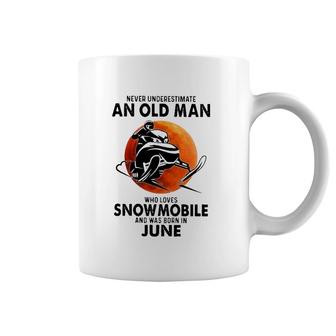 June Birthday Gift Never Underestimate An Old Man Who Loves Snowmobile And Was Born In June Coffee Mug | Mazezy