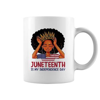 Juneteenth Is My Independence Day Black Queen American Flag Coffee Mug