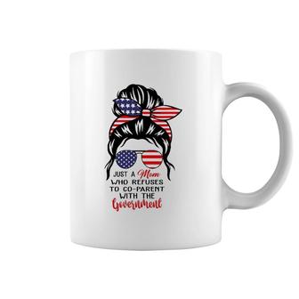 Just A Mom Who Refuses To Co-Parent With The Government Coffee Mug | Mazezy CA