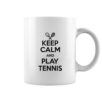 Keep Calm And Play Tennis Coffee Mug | Mazezy