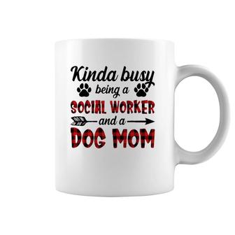 Kinda Busy Being A Social Worker And A Dog Mom Funny Coffee Mug | Mazezy