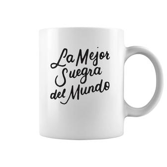La Mejor Suegra Del Mundo Spanish Mother In Law Gifts Coffee Mug | Mazezy
