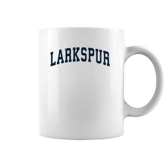 Larkspur California Ca Vintage Sports Design Navy Design Coffee Mug | Mazezy
