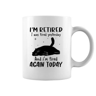 Lazy Cat I'm Retired I Was Tired Yesterday And I'm Tired Again Today Coffee Mug | Mazezy