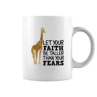 Let Your Faith Be Taller Than Your Fears Funny Giraffe Gift Coffee Mug | Mazezy