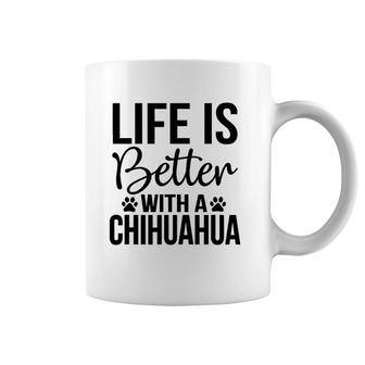 Life Better With Chihuahua - Chihuahua Lover Gift Coffee Mug | Mazezy