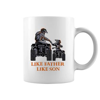 Like Father Like Son Quad Bike Four Wheeler Atv Gift Coffee Mug | Mazezy