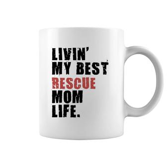Livin' My Best Rescue Mom Life Coffee Mug | Mazezy