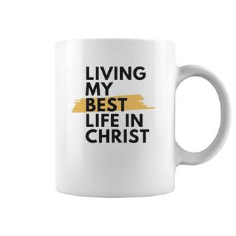 Living My Best Life In Christ Coffee Mug | Mazezy