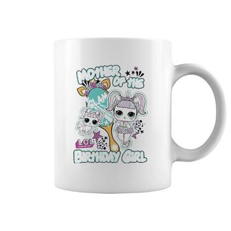 Lol Surprise Mother Of The Birthday Girl Coffee Mug | Mazezy