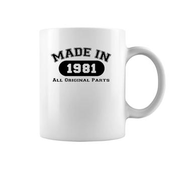 Made In 1981 All Original Parts Funny 41St Birthday Gift Coffee Mug | Mazezy
