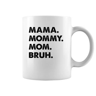 Mama Mommy Mom Bruh Mommy And Me Mom Funny Premium Coffee Mug | Mazezy