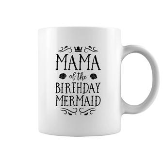 Mama Of The Birthday Mermaid Gifts Women Family Matching Coffee Mug | Mazezy