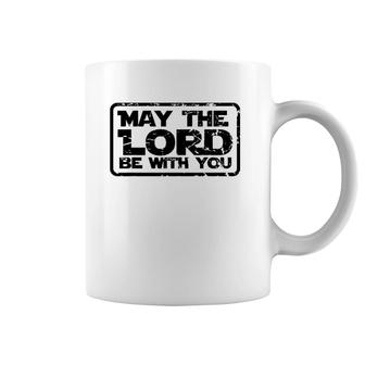 May The Lord Be With You Christian For Men Women Kid Coffee Mug | Mazezy