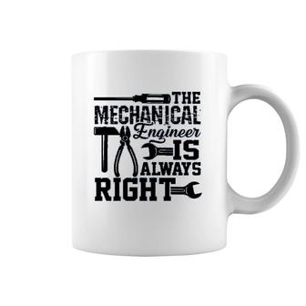 Mechanical Engineer Is Always Right Coffee Mug | Mazezy CA