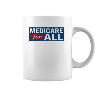 Medicare For All Medicare For All Coffee Mug | Mazezy