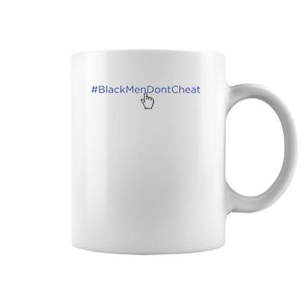 Mens Funny Hashtag Black Men Don't Cheat Coffee Mug | Mazezy