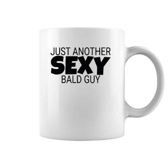 Mens Just Another Sexy Bald Guy Dad Husband Grandpa Humor Coffee Mug | Mazezy