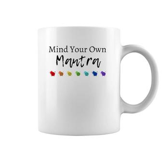 Mind Your Own Mantra Coffee Mug | Mazezy