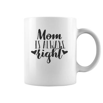 Mom Is Always Rightmother's Day Gift Women Mama Mommy Coffee Mug | Mazezy AU