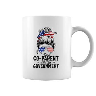 Mom Life Messy Bun I Don’T Coparent With The Government Coffee Mug | Mazezy