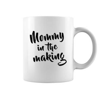 Mommy Is The Making Coffee Mug | Mazezy