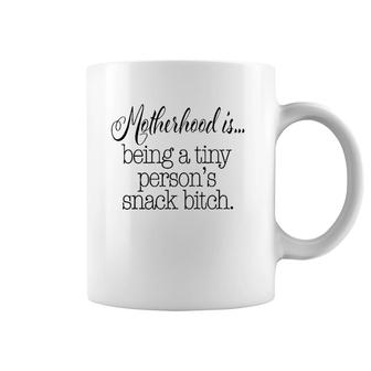 Motherhood Is Tiny Person's Snack Bitch Funny Coffee Mug | Mazezy CA