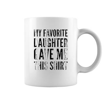 My Favorite Daughter Gave Me Coffee Mug | Mazezy