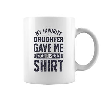 My Favorite Daughter Gave Me Father's Day Gifts Clothes Coffee Mug | Mazezy