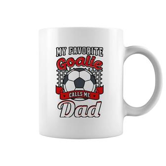 My Favorite Goalie Calls Me Dad Soccer Player Father Coffee Mug | Mazezy