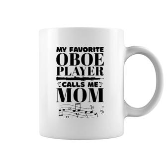 My Favorite Oboe Player Calls Me Mom Oboist Women Coffee Mug | Mazezy