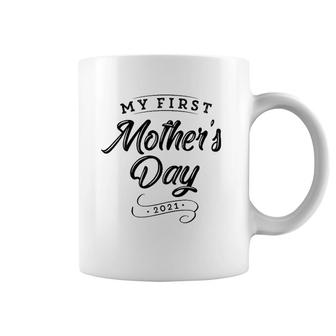 My First Mother's Day 2021 - New 1St Time Mommy Mom Coffee Mug