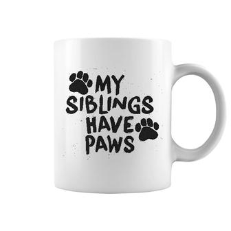 My Siblings Have Paws Funny Coffee Mug | Mazezy