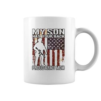 My Son Has Your Back - Proud Army Mom Military Mother Gift Coffee Mug | Mazezy