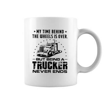My Time Behind The Wheels Is Over But Being A Trucker Never Ends Vintage Coffee Mug | Mazezy